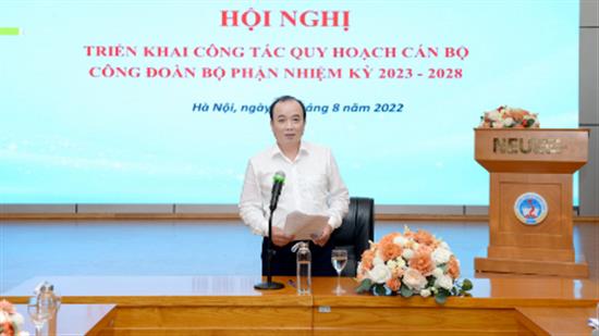 Hội nghị Triển khai công tác quy hoạch cán bộ công đoàn bộ phận nhiệm kỳ 2023-2028