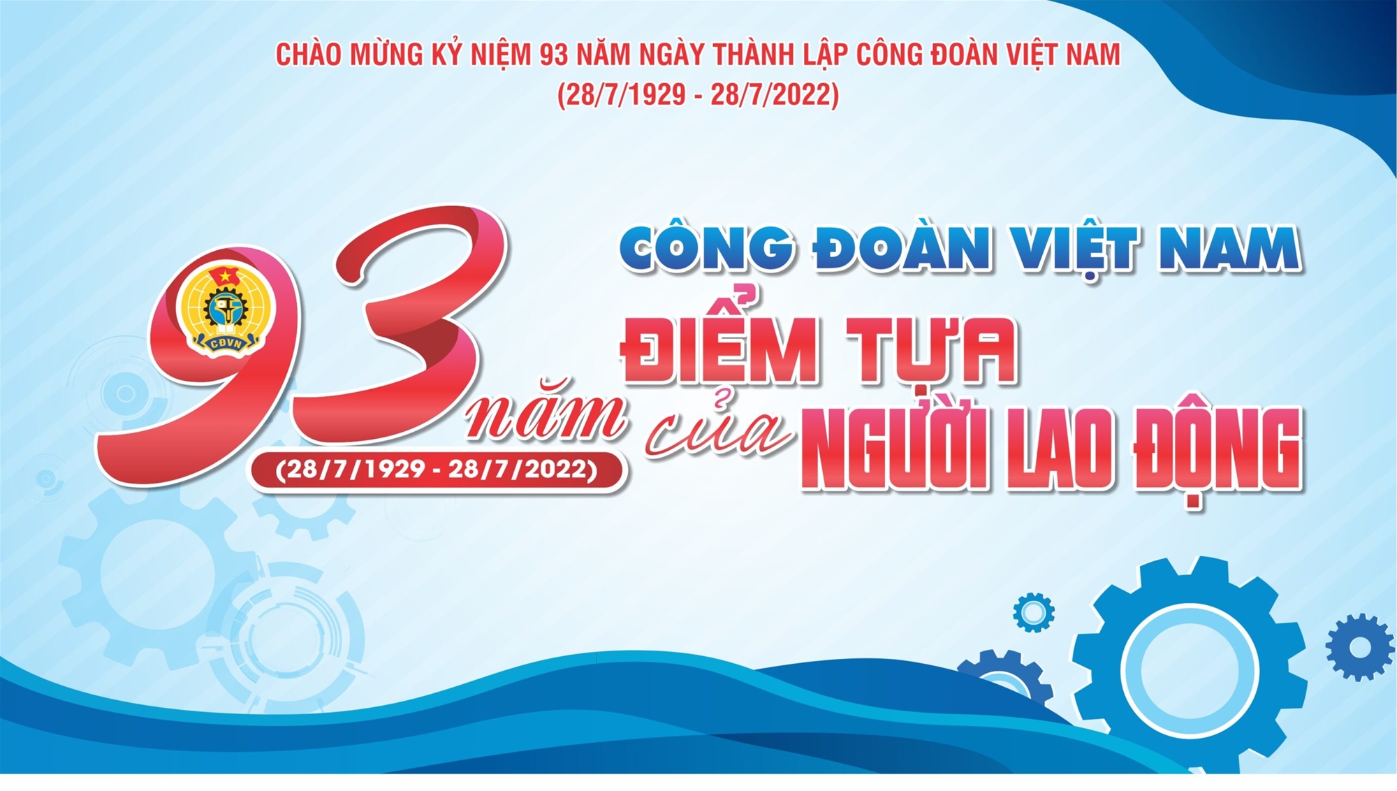 Kỷ niệm 93 năm Ngày thành lập Công đoàn Việt Nam (28/7/1929-28/7/2022)