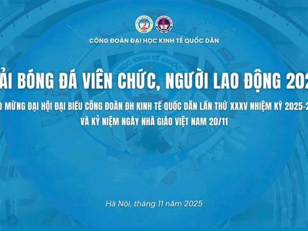 GIẢI BÓNG ĐÁ VIÊN CHỨC, NGƯỜI LAO ĐỘNG ĐẠI HỌC KINH TẾ QUỐC DÂN