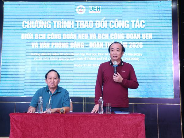 Chương trình trao đổi công tác giữa Ban Chấp hành Công đoàn, Văn phòng Đảng – Đoàn thể Đại học Kinh tế Quốc dân và Đại học Kinh tế Thành phố Hồ Chí Minh