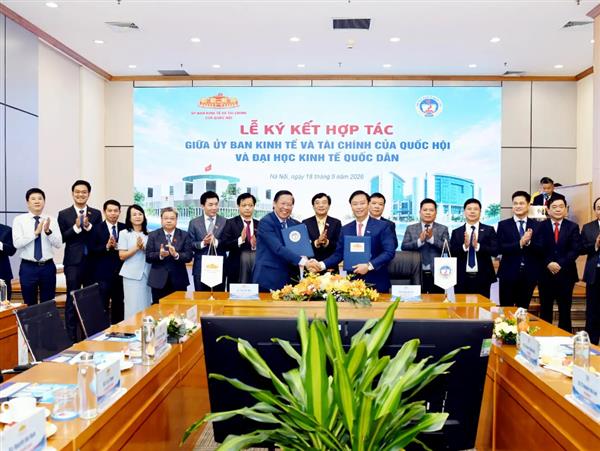 Lễ ký kết hợp tác giữa Ủy ban Kinh tế và Tài chính Quốc hội và Đại học Kinh tế Quốc dân