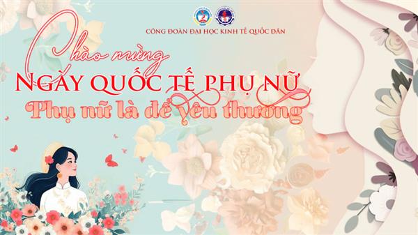 CHÀO MỪNG NGÀY QUỐC TẾ PHỤ NỮ 8/3 VỚI CHỦ ĐỀ 