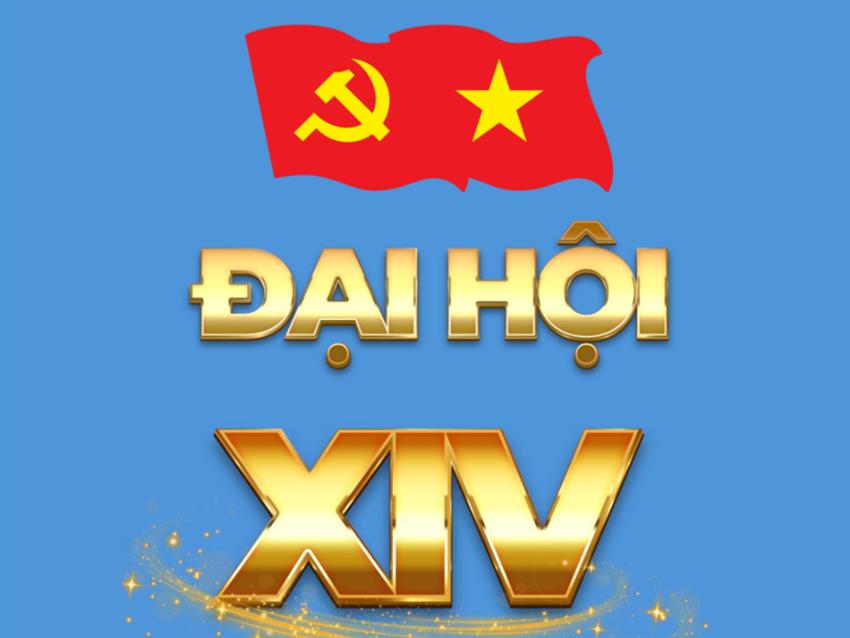 ĐẠI HỘI XIV - ĐOÀN KẾT, DÂN CHỦ, KỶ CƯƠNG, ĐỘT PHÁ, PHÁT TRIỂN!!